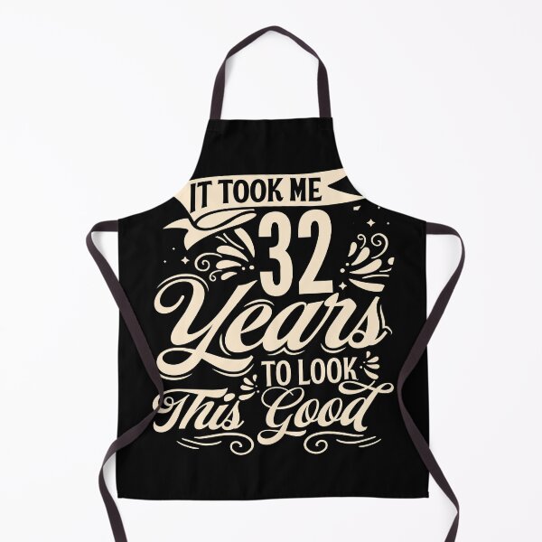 Item preview, It Took Me 32 Years to Look This Good Best birthday Gift Cute saying designed and sold by TINASTORESHOPE.