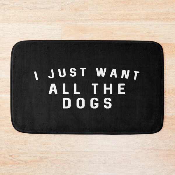 Item preview, I Just Want All The Dogs designed and sold by xtrmdx.
