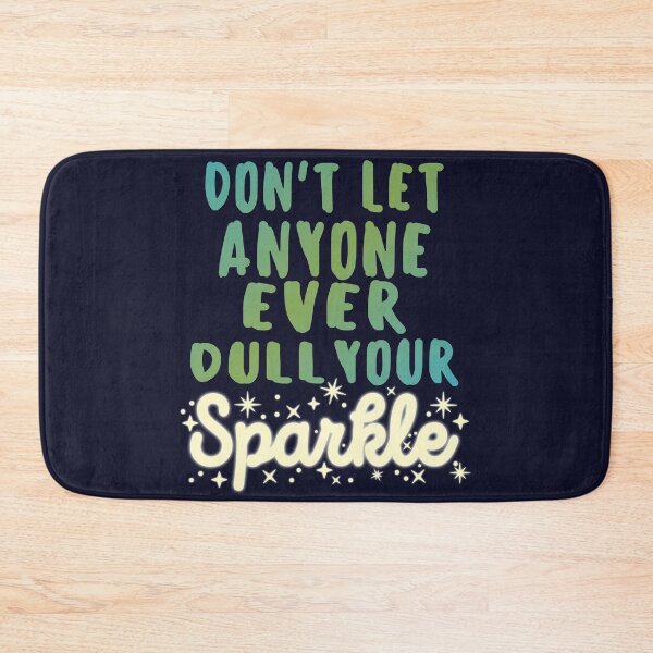 Item preview, Dont Let Anyone Ever Dull Your Sparkle designed and sold by samah82.
