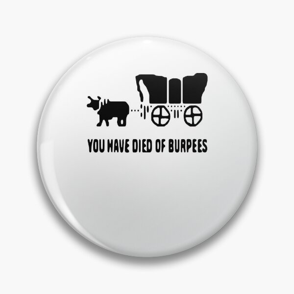 Item preview, You Have Died Of Burpees designed and sold by RandallRay.