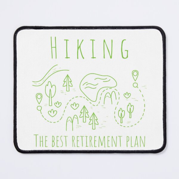 Item preview, Hiking - the best retirement plan designed and sold by SmileApparel.