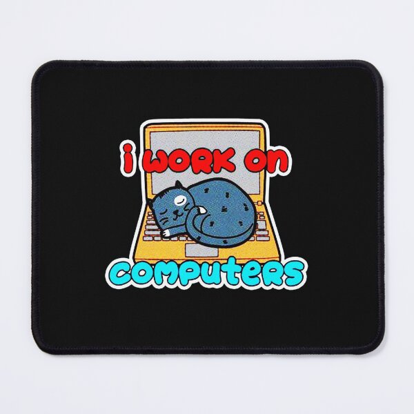 Item preview, I Work On Computers, Cat designed and sold by xtrmdx.
