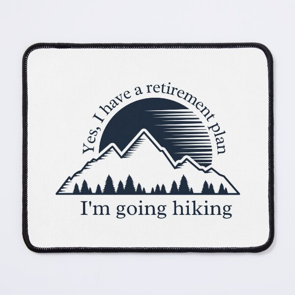 Item preview, Hiking - the best retirement plan designed and sold by SmileApparel.