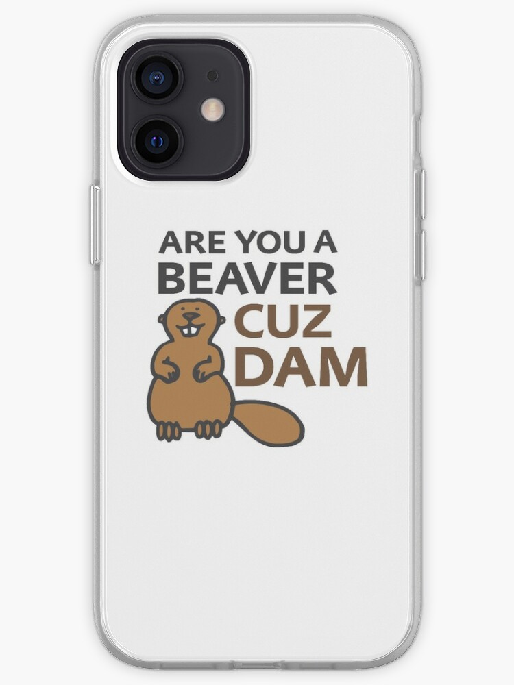 coque iphone 11 Are You Beaver Cuz Dam فيمتو