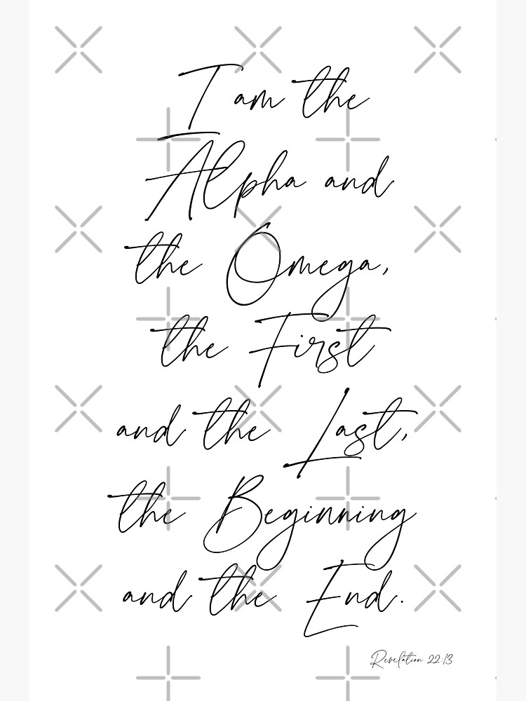 Revelation 22 13 I am the Alpha and the Omega the First and the Last the Beginning and the End Greeting Card