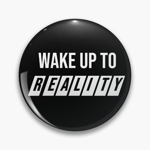 Item preview, Wake up to reality designed and sold by LoneMaverick.
