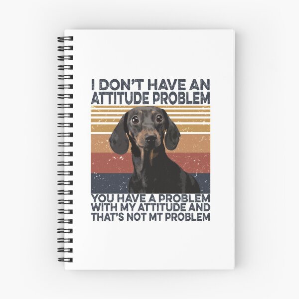 Item preview, Funny Dachshund I Don't Have An Attitude Problem designed and sold by fatboys.