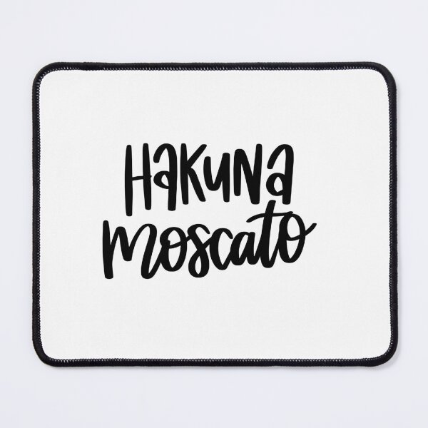 Item preview, Hakuna Moscato designed and sold by AshleysBazaar.