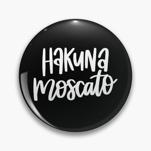 Item preview, Hakuna Moscato 2 designed and sold by AshleysBazaar.