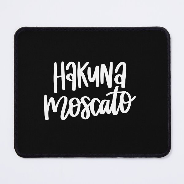 Item preview, Hakuna Moscato 2 designed and sold by AshleysBazaar.
