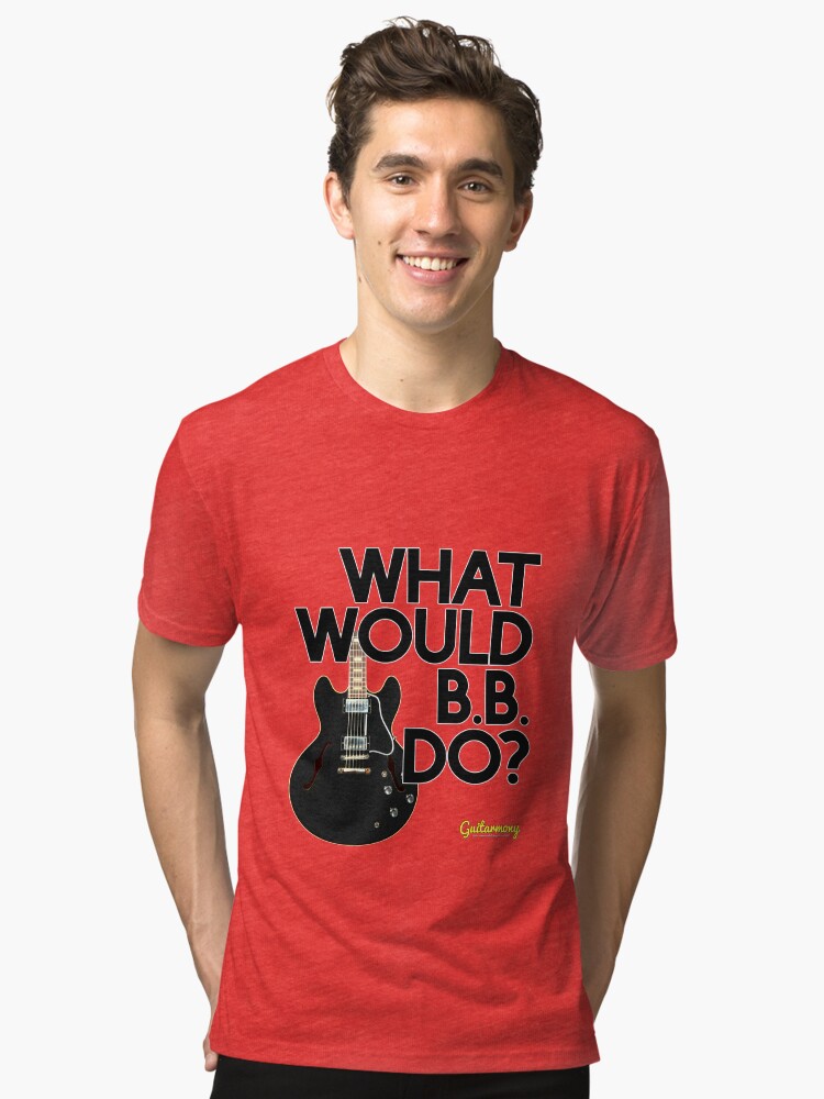 Thumbnail 1 of 6, Tri-blend T-Shirt, What Would B.B. Do? - Black Text designed and sold by Guitarmony.