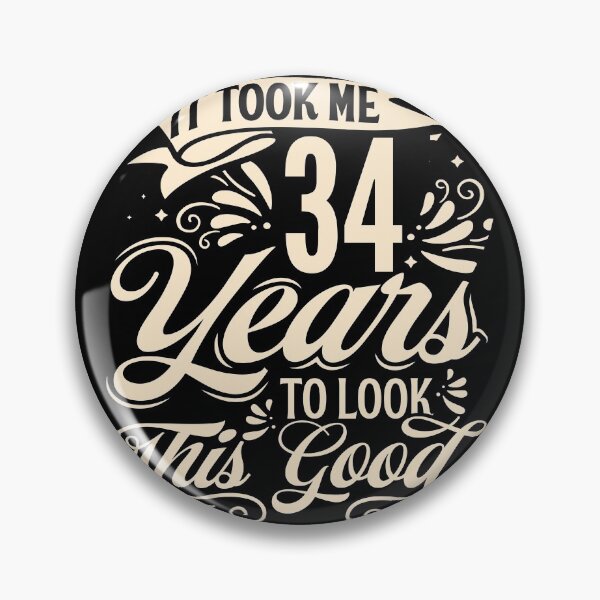 Item preview, It Took Me 34 Years to Look This Good Best birthday Gift Cute saying designed and sold by TINASTORESHOPE.