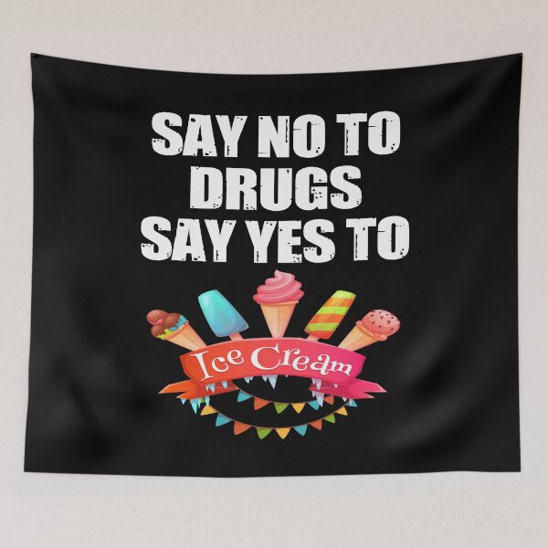 Item preview, Say No To Drugs, Say Yes To Ice Cream designed and sold by TeesForTheWorld.