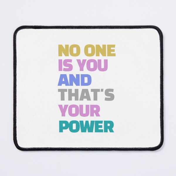 Item preview, no one is you and that's your power designed and sold by photograpyshop.