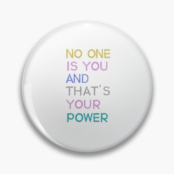 Item preview, no one is you and that's your power designed and sold by photograpyshop.