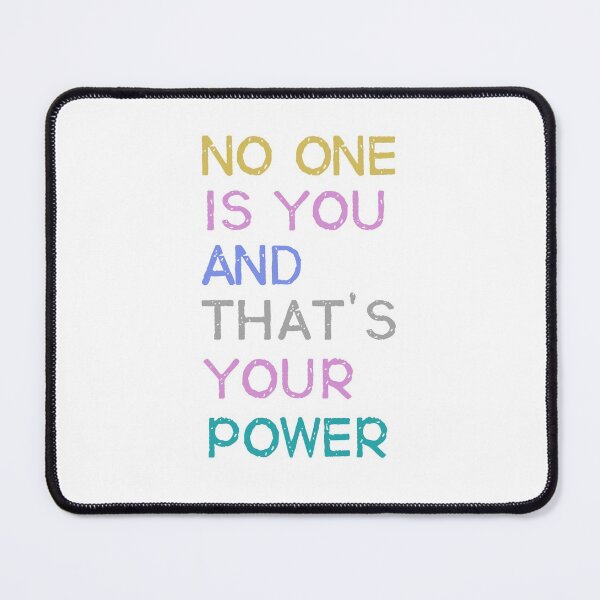 Item preview, no one is you and that's your power designed and sold by photograpyshop.