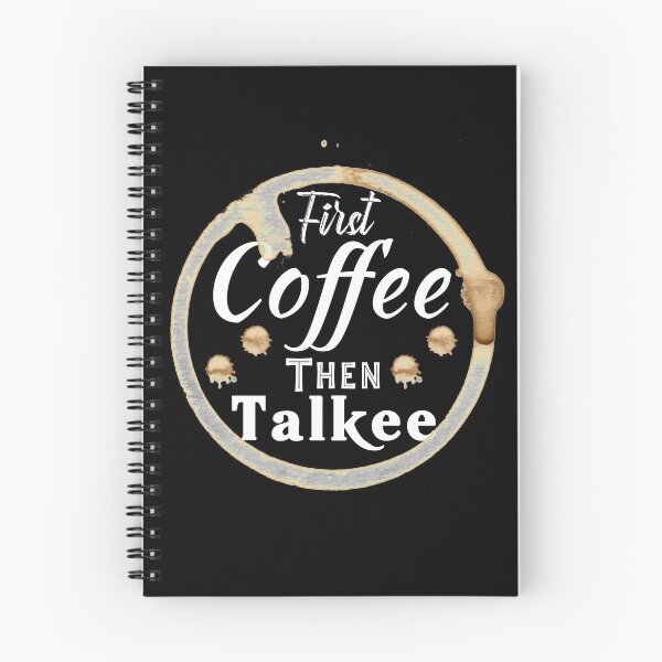 Item preview, FIRST COFFEE THEN TALKEE designed and sold by Hussain Shirts.