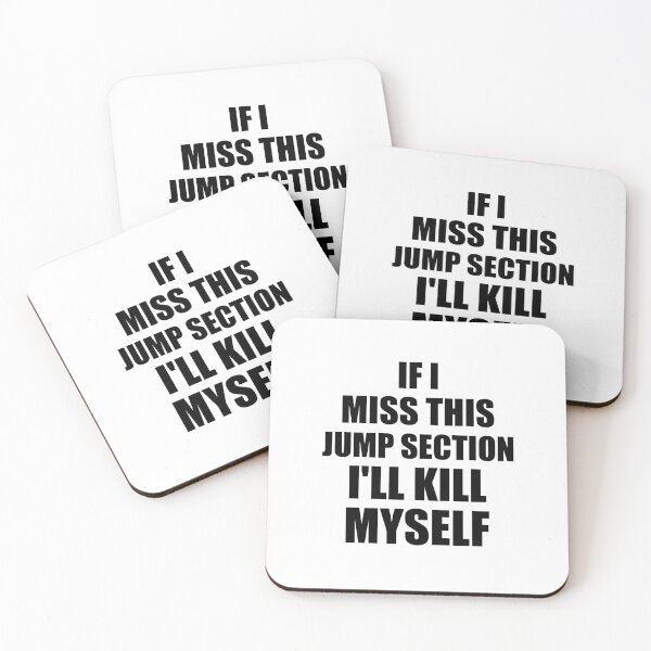 Item preview, if i miss this jump section i'll kill myself designed and sold by happy gift art.