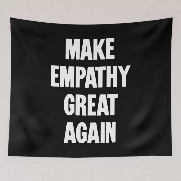 Item preview, Make Empathy Great Again designed and sold by Good-Looking Corpse.