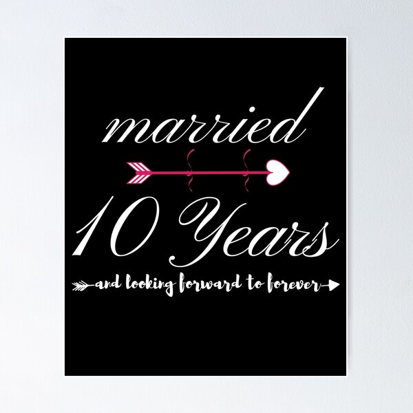 Item preview, Married 10 years and Looking Forward to Forever  designed and sold by ArTips.
