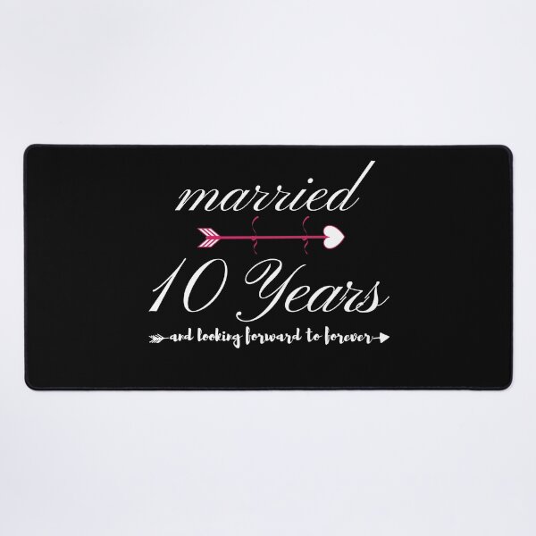 Item preview, Married 10 years and Looking Forward to Forever  designed and sold by ArTips.