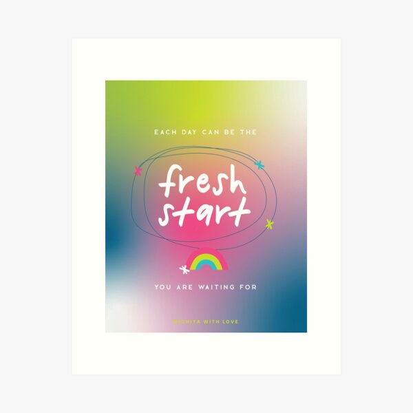 New Day, Fresh Start Art Print