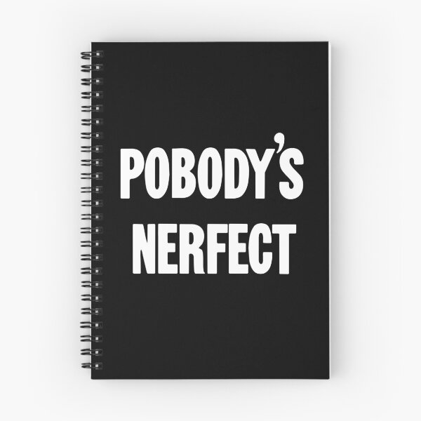 Item preview, Pobody's Nerfect (Nobody's Perfect) designed and sold by Good-Looking Corpse.