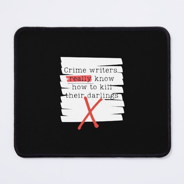 Item preview, Crime writers really know how to kill their darlings designed and sold by Scribblehound.