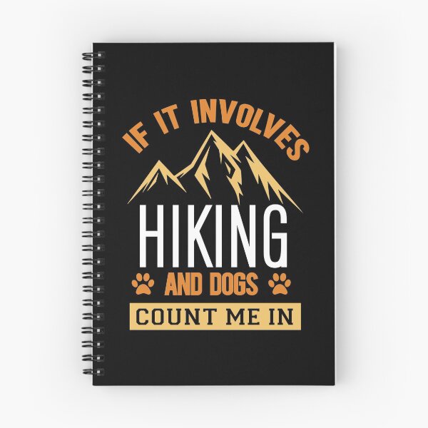 Item preview,  if it involves hiking and dogs count me in -quotes hikers dog lovers designed and sold by Hartics.