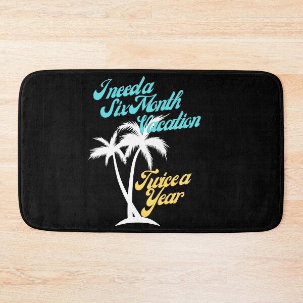 Item preview, I Need A Six Month Vacation. Twice A Year. designed and sold by JockArts.