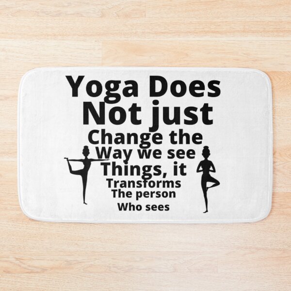 Item preview, Yoga Does Not Just Change The Way We See Things , IT Transforms The Person Who Sees  designed and sold by M Mariatique.