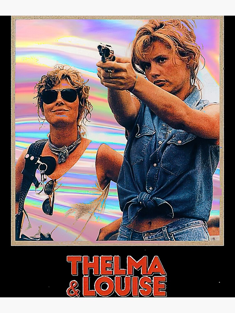 Thelma And Louise Poster For Sale By Willywonka261 Redbubble