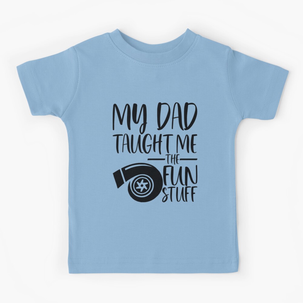 Turbo Baby Shirt, Car Baby Bodysuit, My Dad Taught Me Fun Stuff