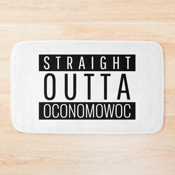 Item preview, Straight Outta Oconomowoc Wisconsin designed and sold by Teelogic.