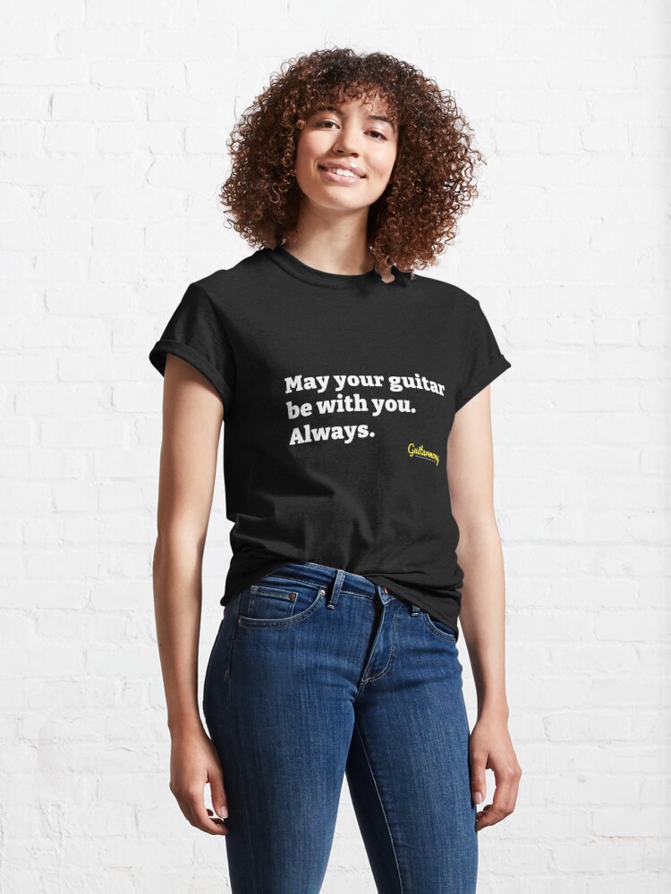 Alternate view of May Your Guitar Be With You (White Font) Classic T-Shirt