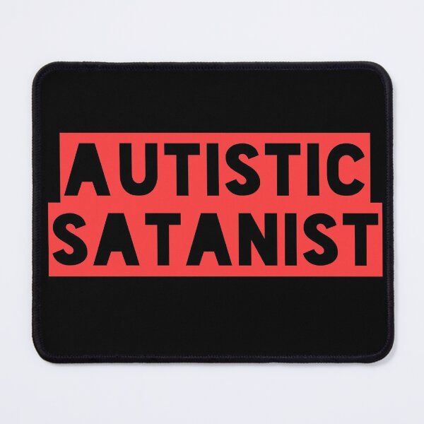 Item preview, Autistic Satanist designed and sold by artpirate.