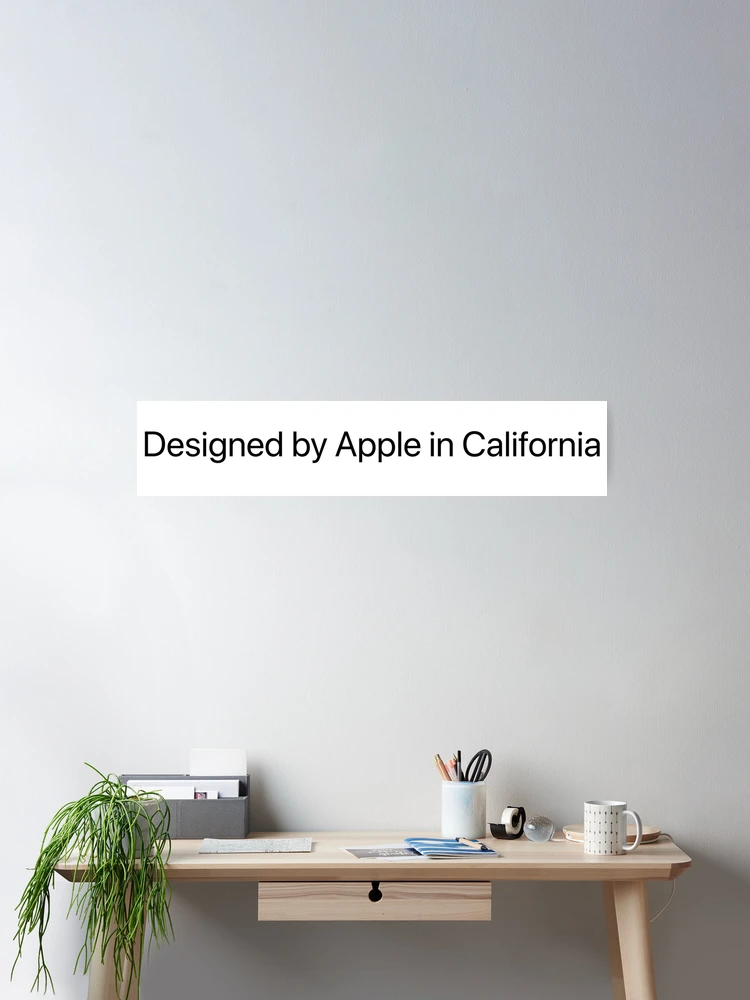 Designed by Apple in California