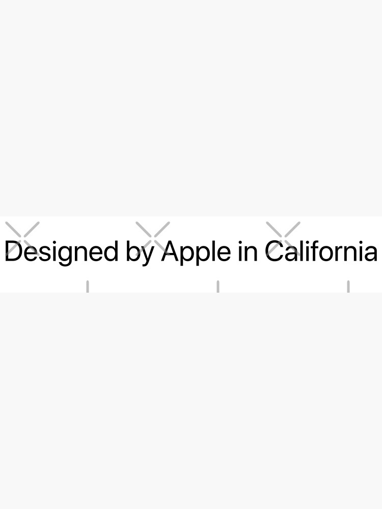 Designed by Apple in California