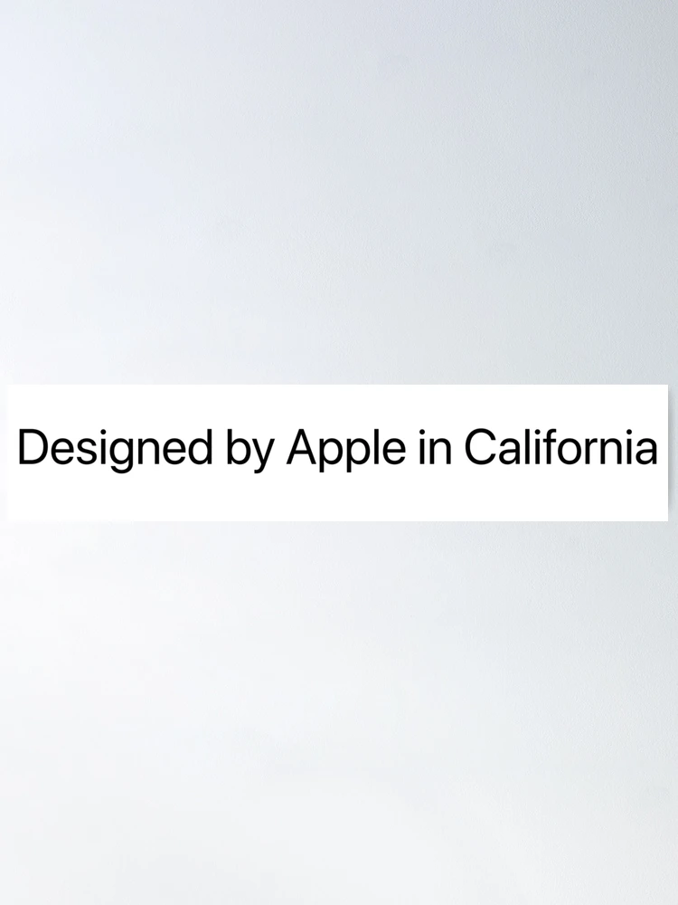 Designed by Apple in California