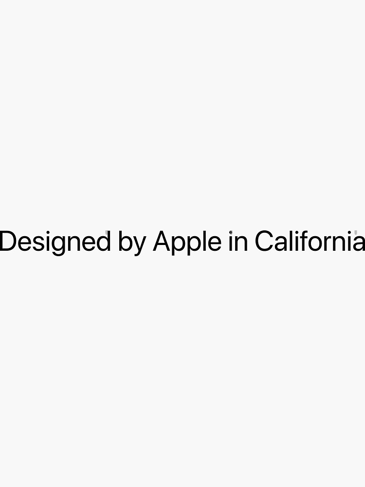 Designed by Apple in California