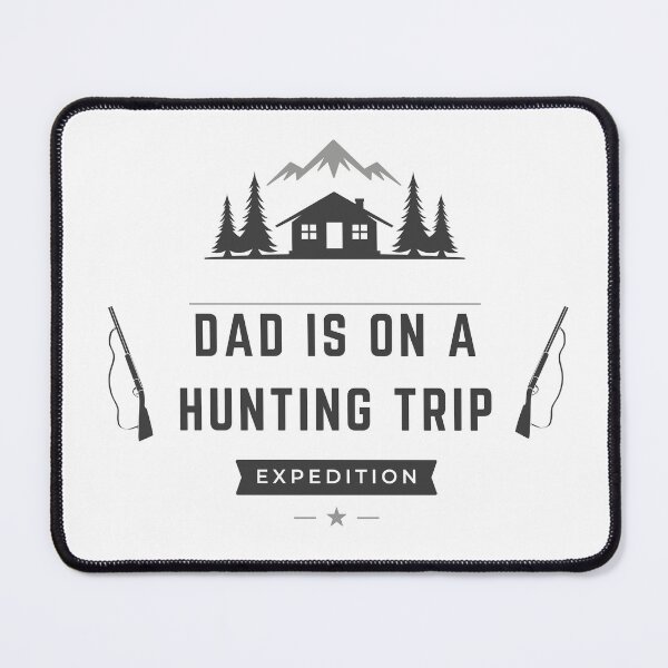 Item preview, Dad is on a Hunting Trip designed and sold by Udecide Store.
