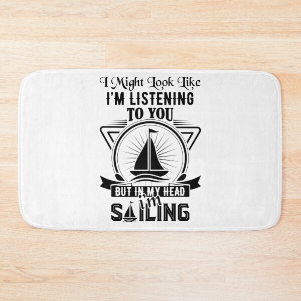 Item preview, sailing slogans-Sailing Lovers Quotes-I might look like I’m listening to you but in my head I’m sailing  designed and sold by Hartics.