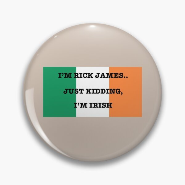 Item preview, I_M RICK JAMES.. JUST KIDDING, I_M IRISH   designed and sold by HANAH-Boutique.