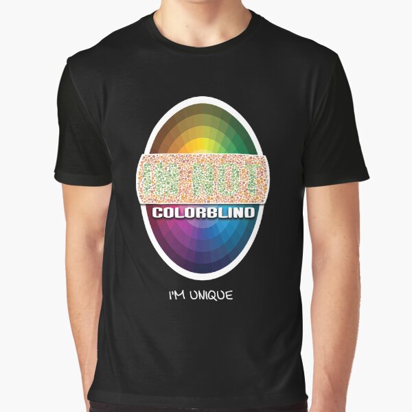 I'm not colorblind, I'm unique - A cool gift for colorblind people to support them Graphic T-Shirt