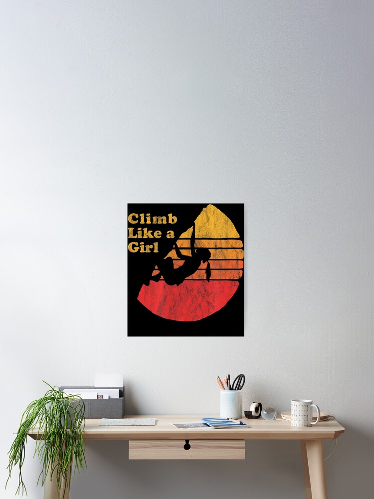 Climb Like A Girl - Distressed Retro Rock Climbing T-Shirt Climb Like A Girl - Distressed Retro Rock Climbing T-Shirt