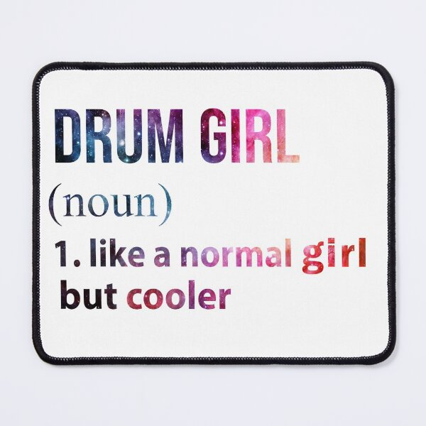 Item preview, Drum Girl like a normal Girl but cooler galaxy designed and sold by jentochicken.