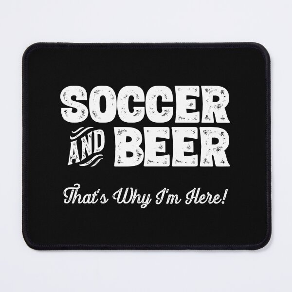 Item preview, Soccer and Beer that's why I'm here! Sports fan graphic designed and sold by theodoros20.