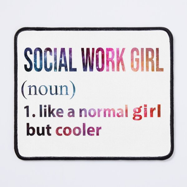 Item preview, Social work Girl like a normal Girl but cooler galaxy designed and sold by jentochicken.