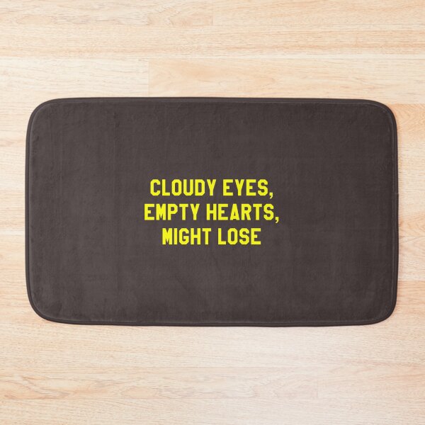 Item preview, Cloudy Eyes Empty Hearts Might Lose – Friday Night Lights Parody   designed and sold by DonalShinDS.