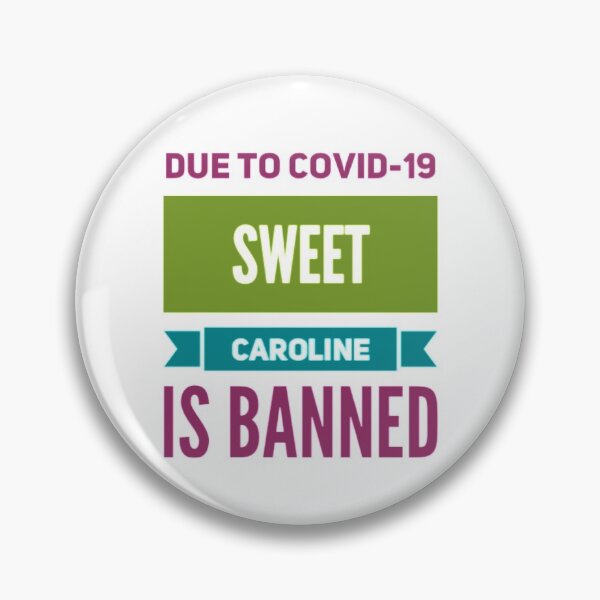 Item preview, DUE TO COVID-19 SWEET CAROLINE IS BANNED designed and sold by stevencox26.